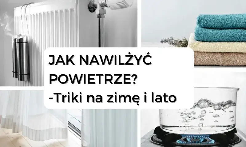 Nawilżacz powietrza na kaloryfer jak zrobić - proste metody nawilżania