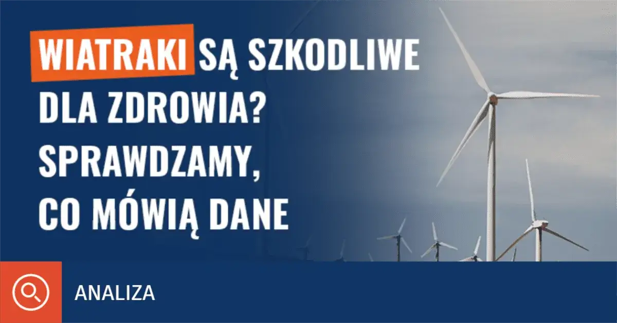 Czy elektrownie wiatrowe są szkodliwe dla zdrowia? Oto prawda