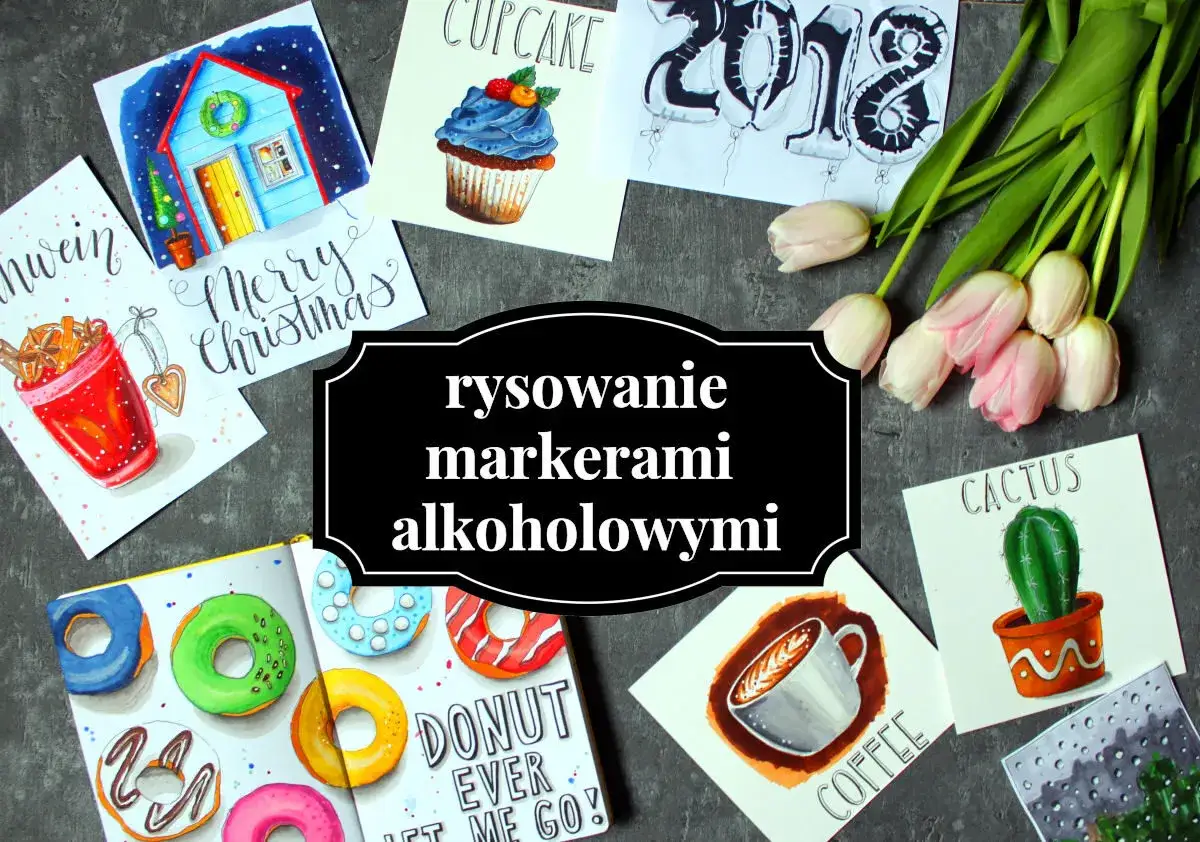 Jak malować markerami - praktyczne techniki, które musisz znać