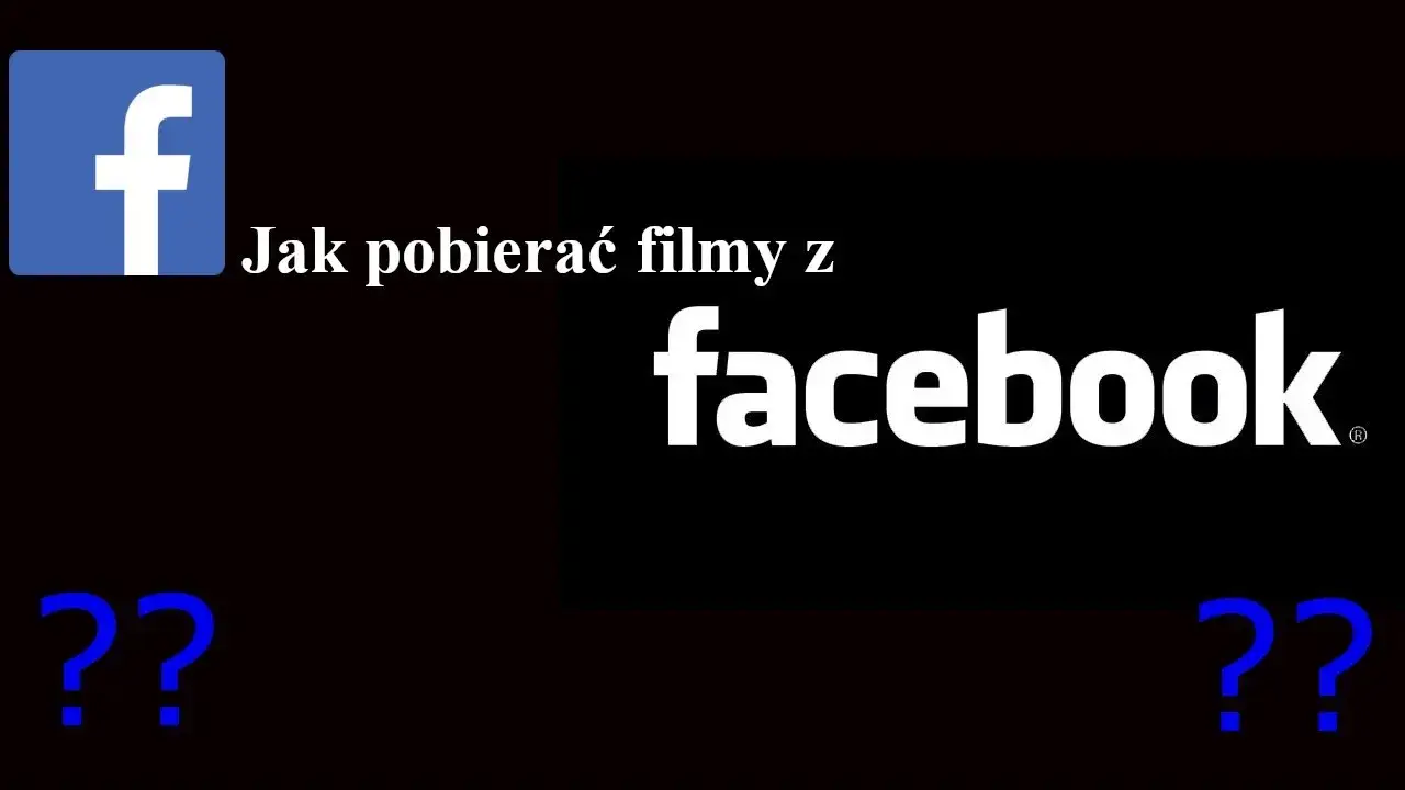 Jak pobrać filmik z Facebooka: 5 skutecznych metod i narzędzi