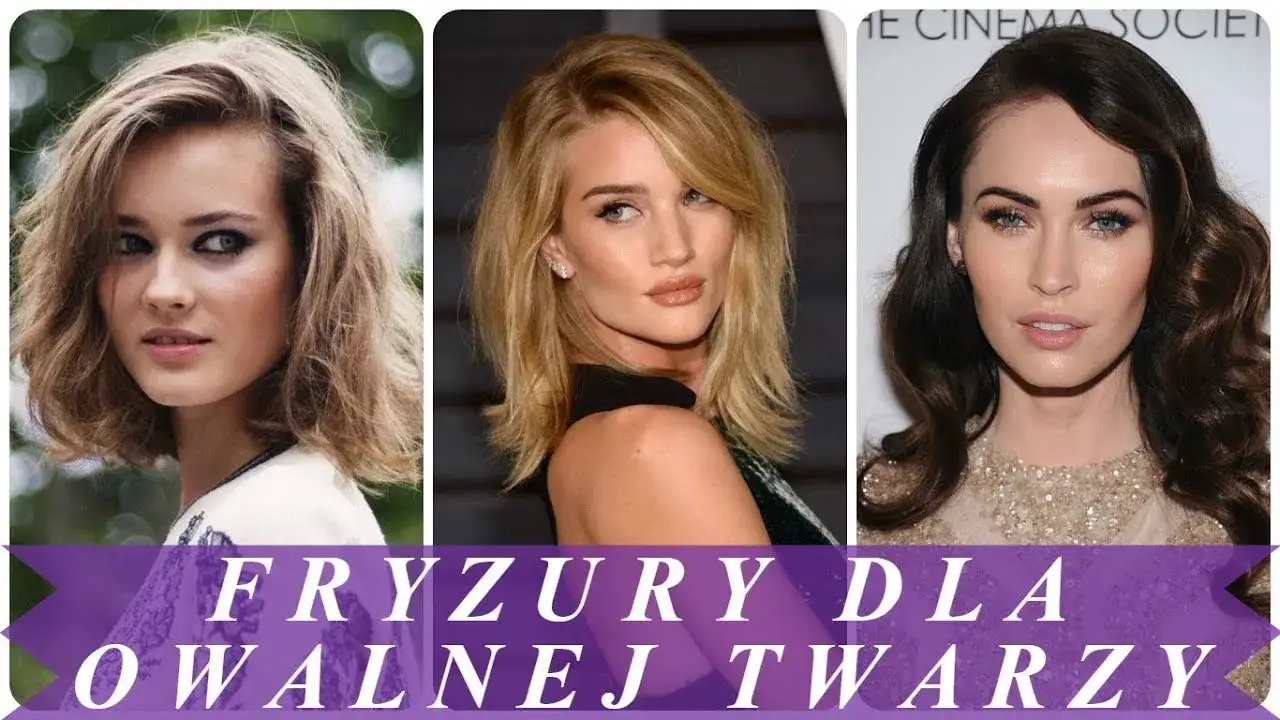 Idealne fryzury dla owalnej twarzy: 7 stylowych propozycji