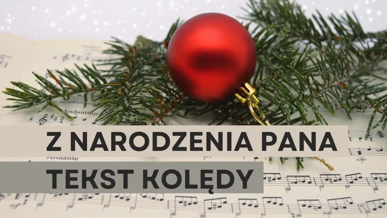 Czerwona bombka i gałązka świerku na nutach. Tekst kolędy "Z Narodzenia Pana" zapowiada świąteczny nastrój.