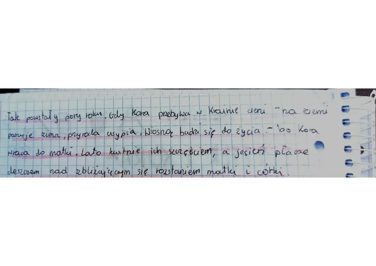 Opis mitu o Demeter i Korze: Gdy Kora przebywa w Krainie Cieni, panuje zima. Wiosną budzi się do życia, a jesień płacze nad rozstaniem matki i córki.