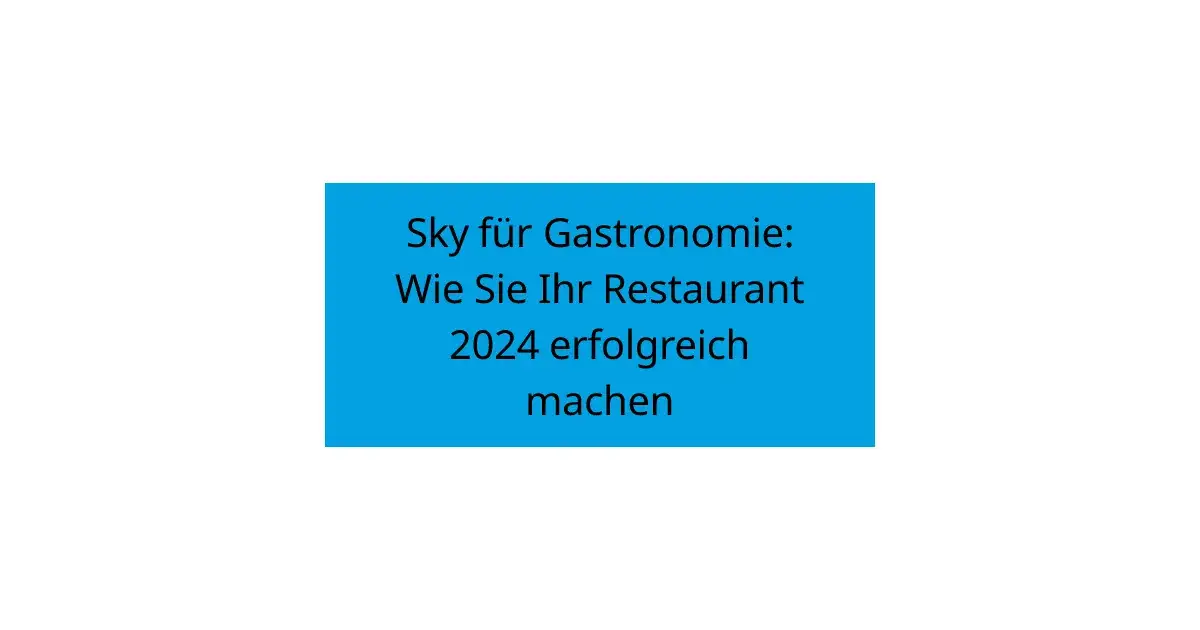 Sky für Gastronomie: Kosten, Pakete & Umsatzsteigerung