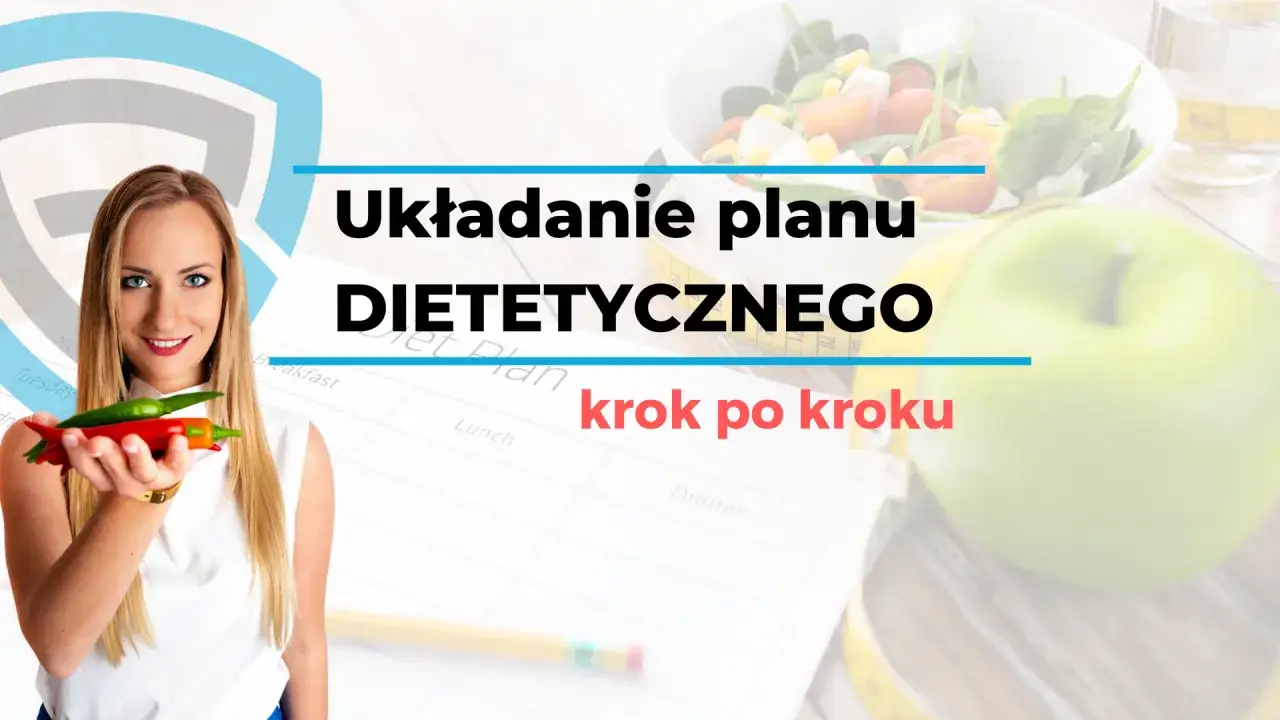 Jak ułożyć plan dietetyczny krok po kroku i uniknąć błędów w odżywianiu