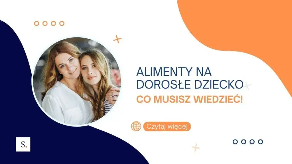 Czy pełnoletnie dziecko może ubiegać się o zaległe alimenty? Sprawdź prawa