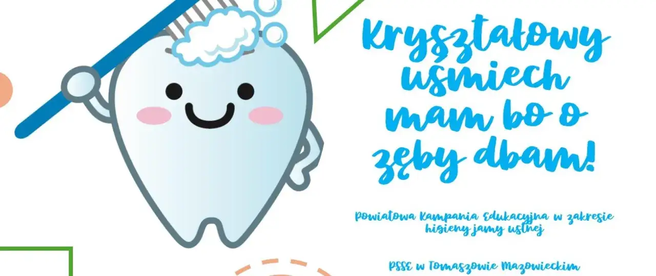 Uśmiechnięty ząbek myje zęby szczoteczką. "Kryształowy uśmiech mam, bo o zęby dbam!" - hasło kampanii.