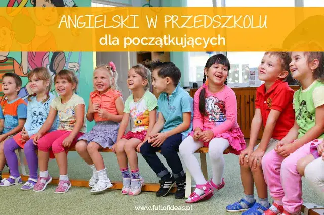 Zajęcia z angielskiego w przedszkolu: wesoła nauka przez zabawę