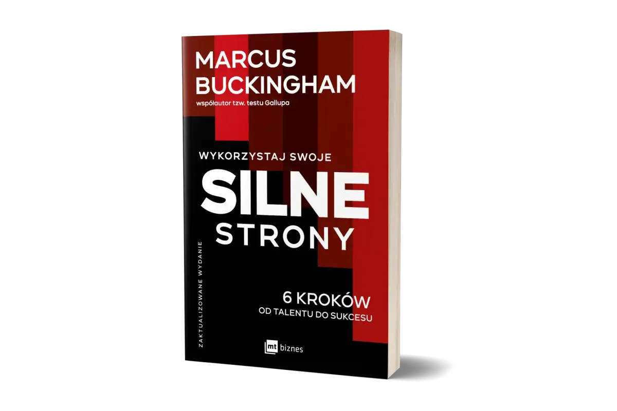 Książka Marcusa Buckingham "Wykorzystaj swoje silne strony" to przewodnik po odkrywaniu i rozwijaniu talentów, który pokazuje, jak przekuć je w sukces.