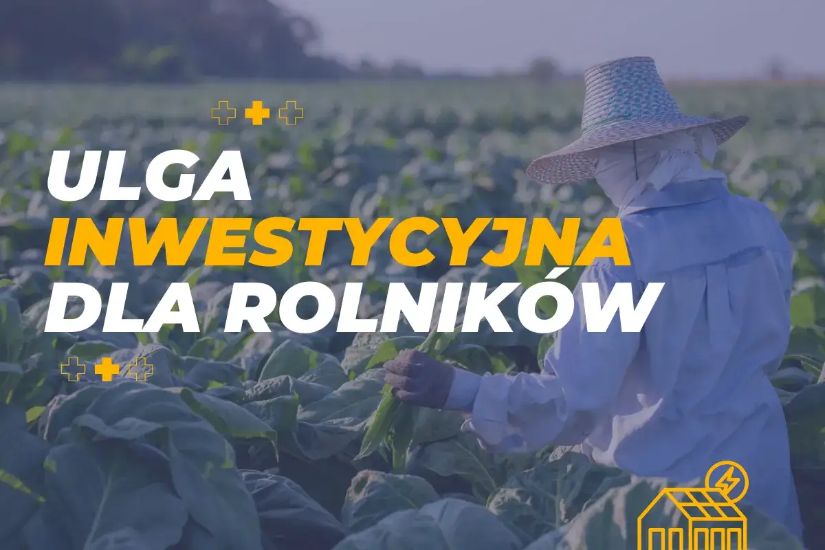 Ulga inwestycyjna w podatku rolnym dla rolników. Fotowoltaika na farmie.