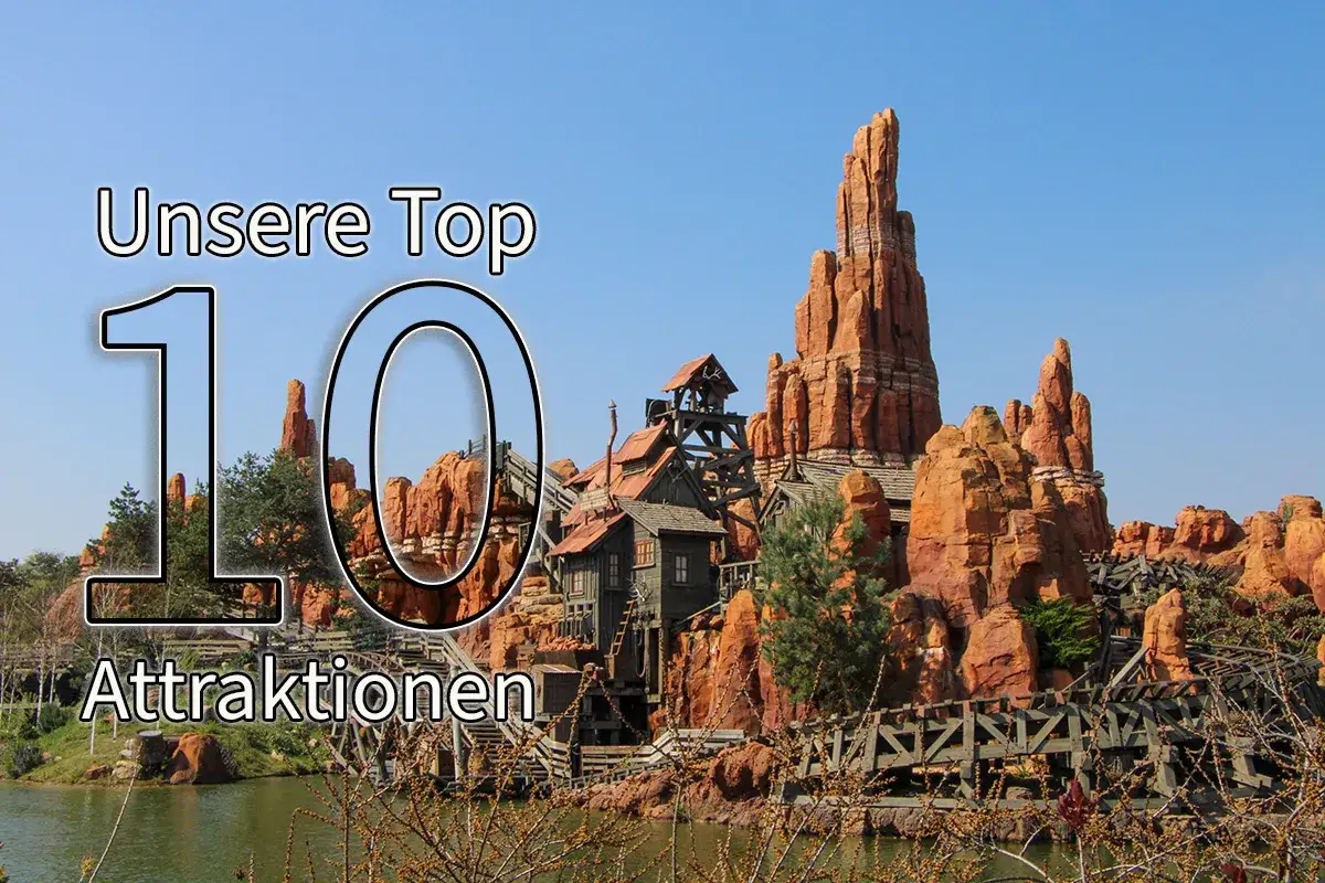 Disneyland Paris: Big Thunder Mountain mit Text "Unsere Top 10 Attraktionen".