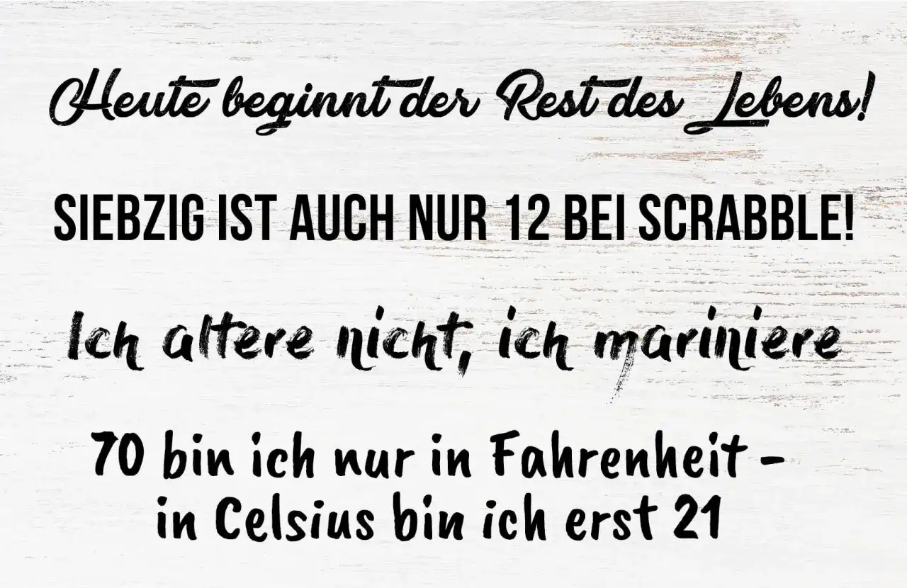 Lustige Sprüche zum 70. Geburtstag auf weißem Holzgrund.