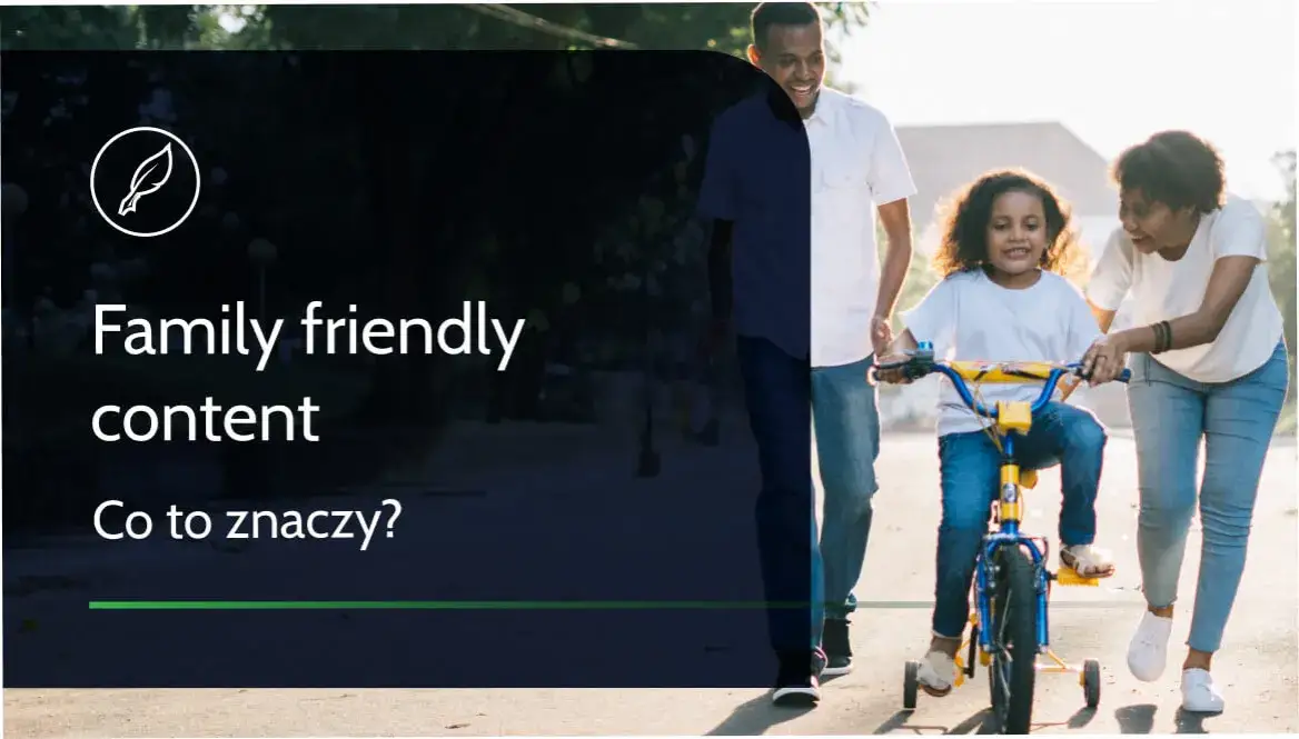 Co to znaczy family friendly content? Zrozumienie treści dla rodzin