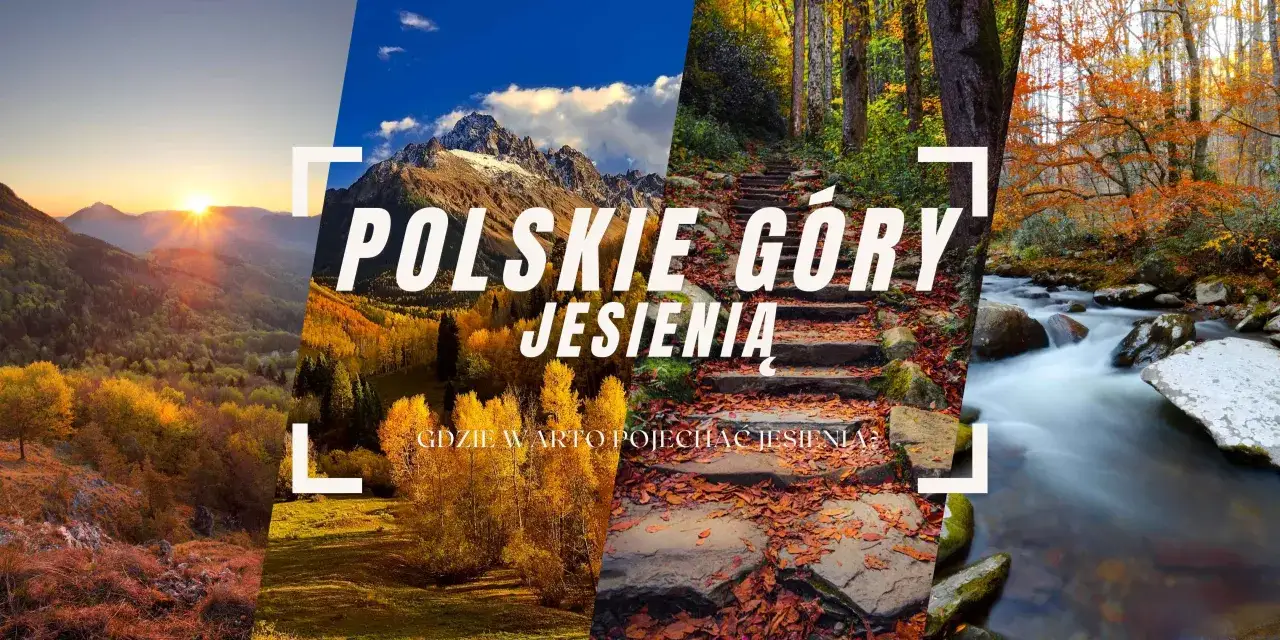 Jesienne krajobrazy polskich gór: złote liście, ośnieżone szczyty, leśne ścieżki i rwący potok. Idealne miejsca, gdzie warto pojechać jesienią.