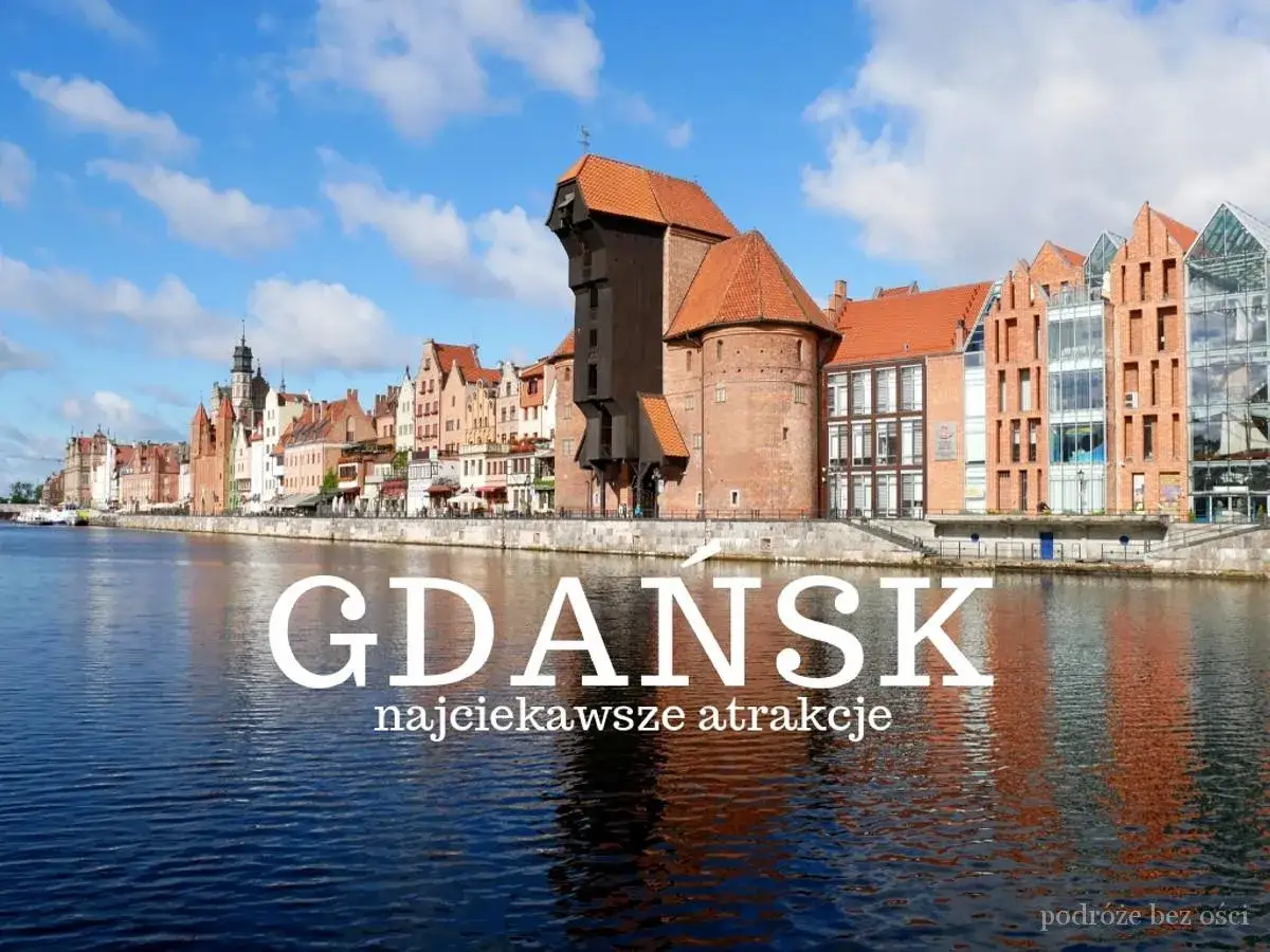 Trójmiasto: Co zwiedzić? Twój idealny plan na Gdańsk, Sopot, Gdynię