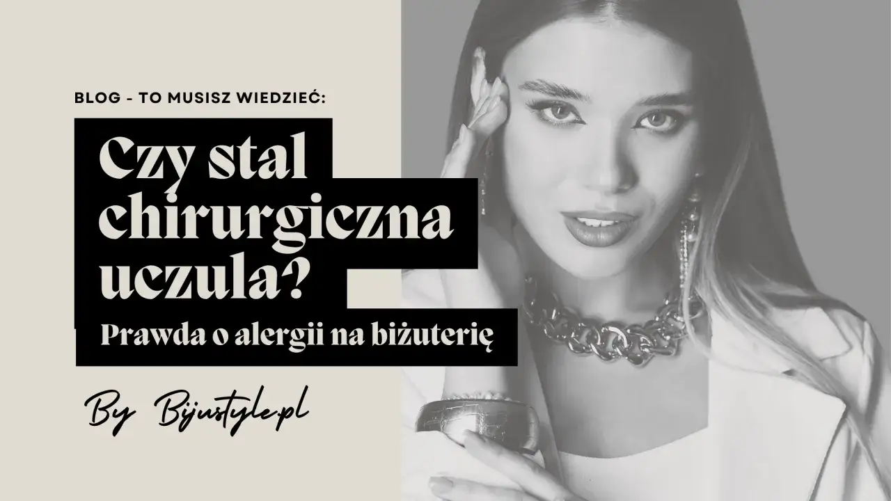 Czy stal chirurgiczna uczula? Dowiedz się prawdy o alergii na biżuterię. Kobieta w eleganckiej stylizacji z masywnym naszyjnikiem.