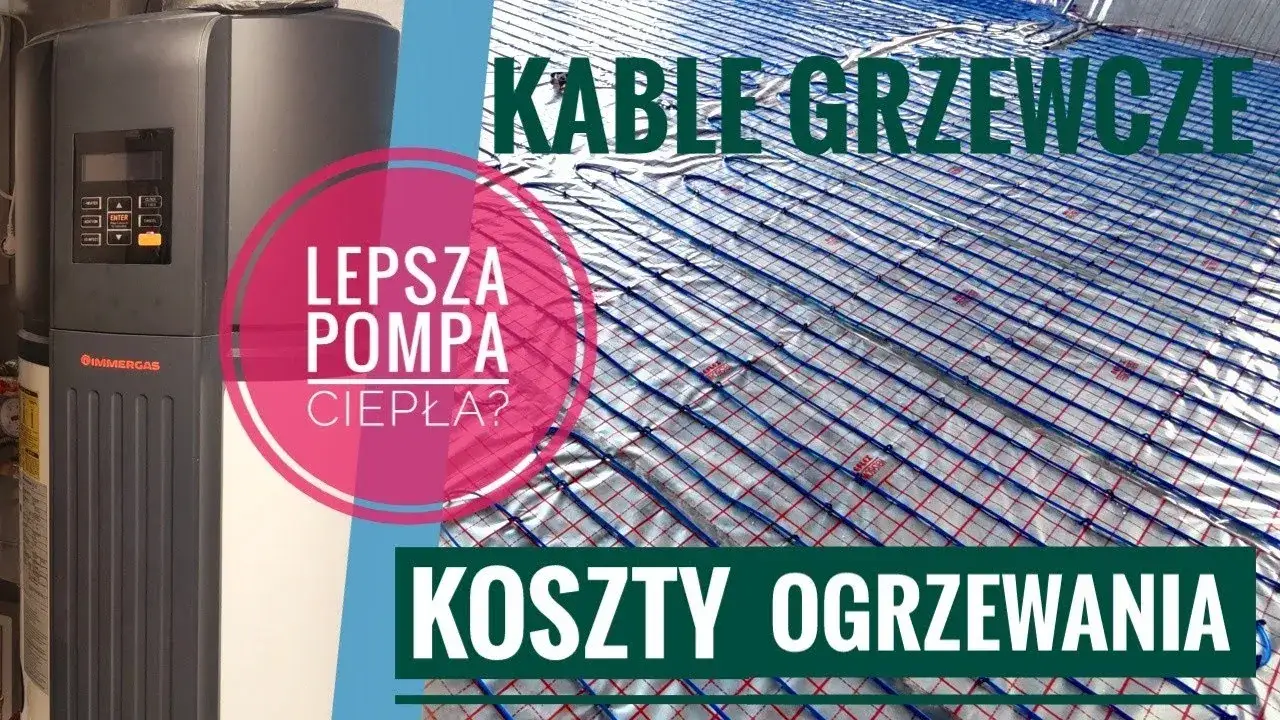 Kable grzewcze czy pompa ciepła – co wybrać, by zaoszczędzić?