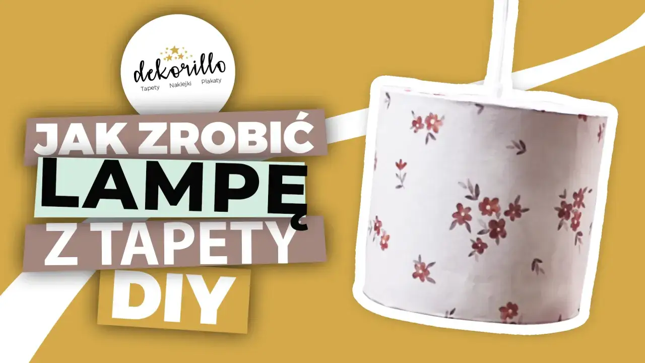 Abażur z tapety DIY: Jak zrobić unikalną lampę krok po kroku
