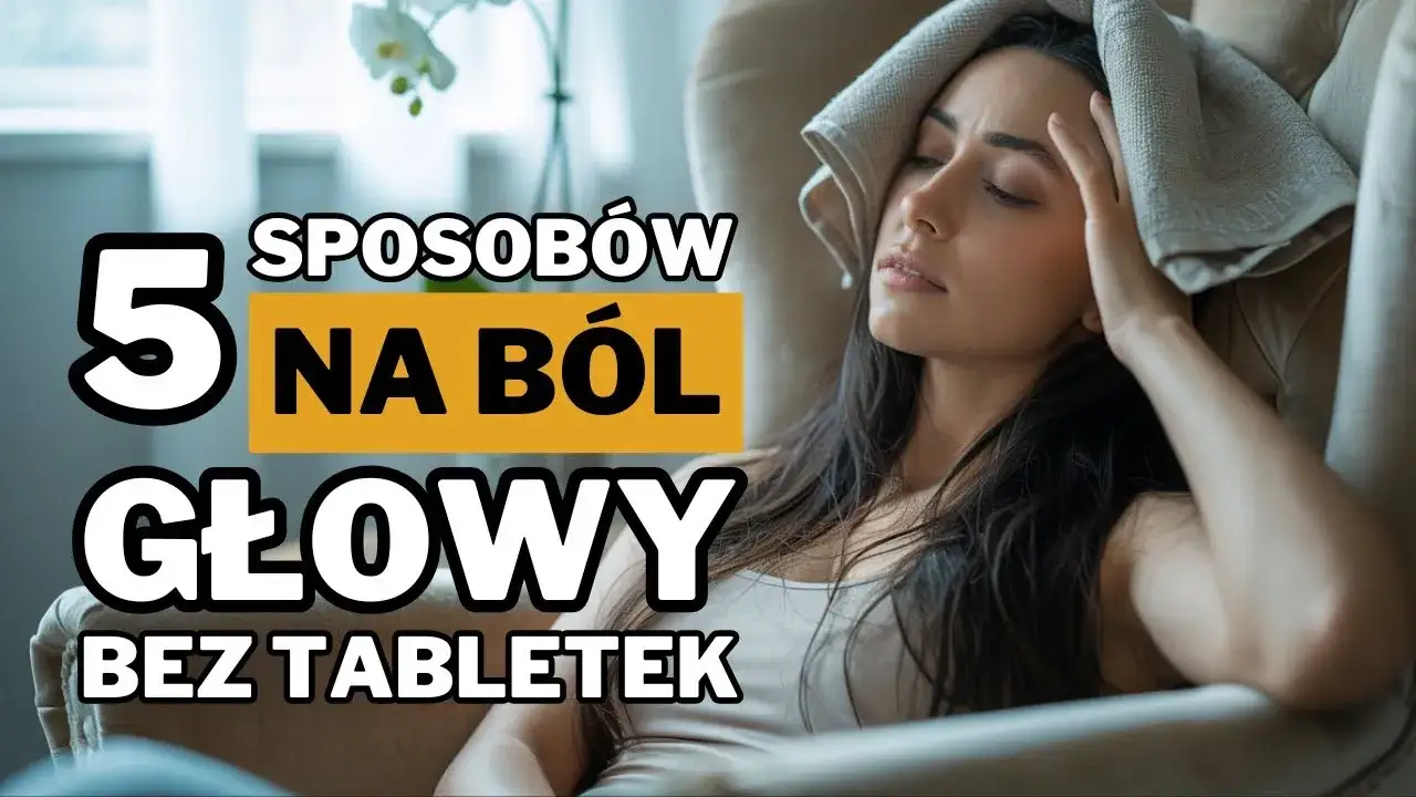 Skuteczne sposoby na ból głowy – ulga bez leków w domu
