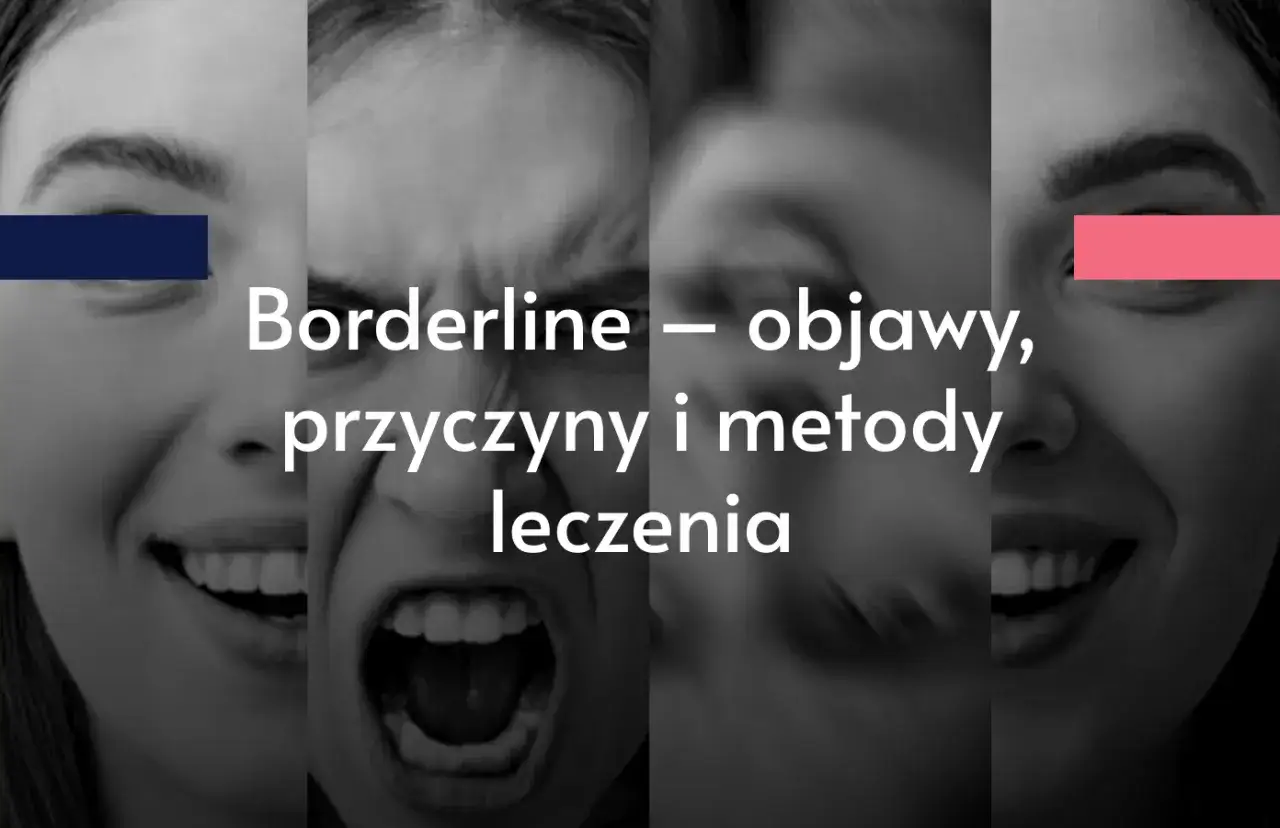 Czy to borderline? 9 objawów, diagnoza i droga do wsparcia