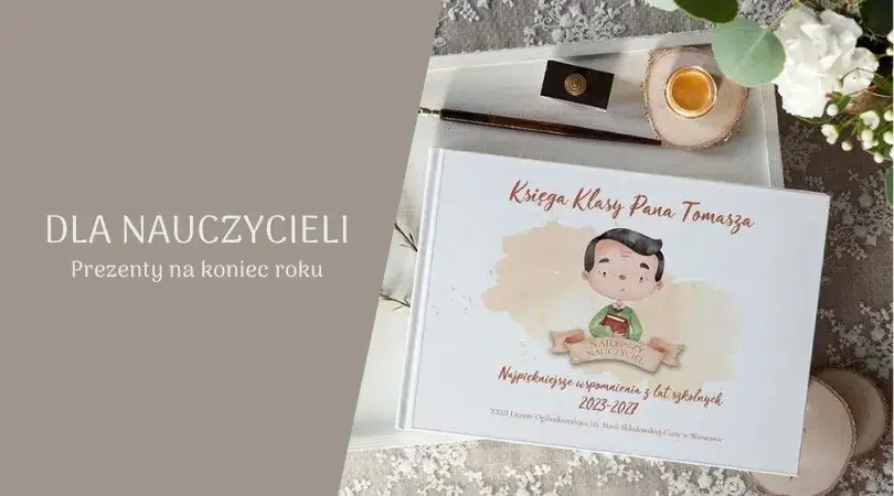 Najlepsze pomysły na prezent dla wychowawcy, które go wzruszą