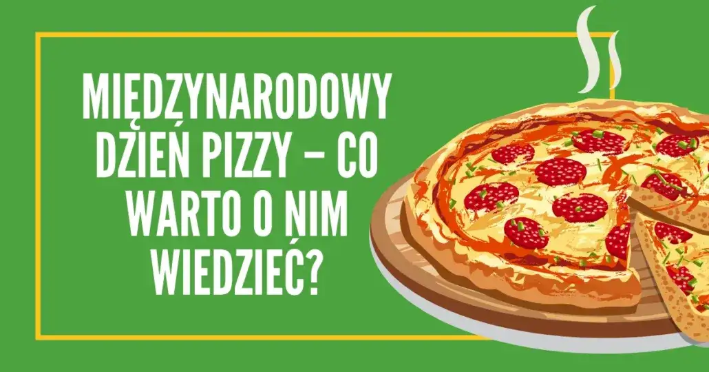 Dzień Pizzy: 9 lutego czy 17 stycznia? Rozwiewamy wątpliwości!