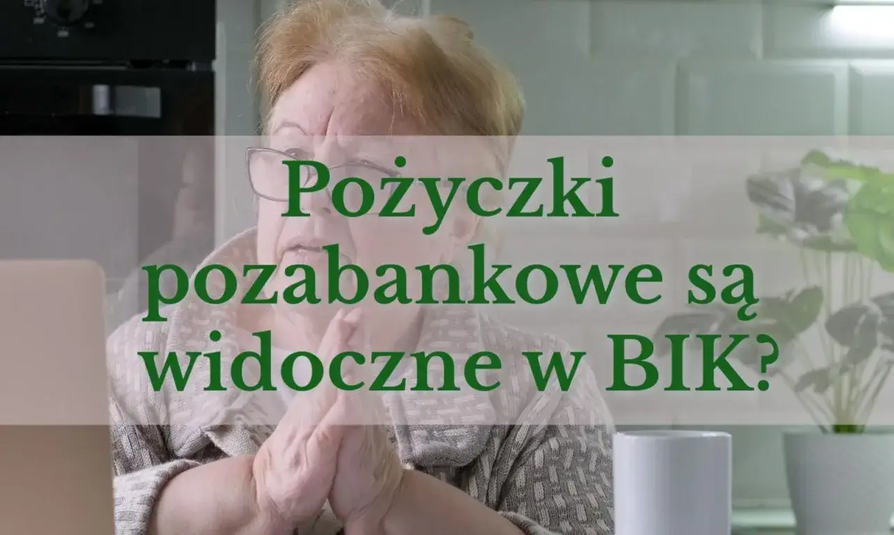 Czy pożyczki pozabankowe widać w BIK? Sprawdź, co musisz wiedzieć