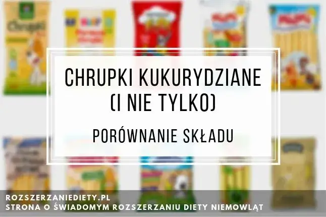 Chrupki kukurydziane dla niemowlaka: Jak wybrać bezpieczne i zdrowe?