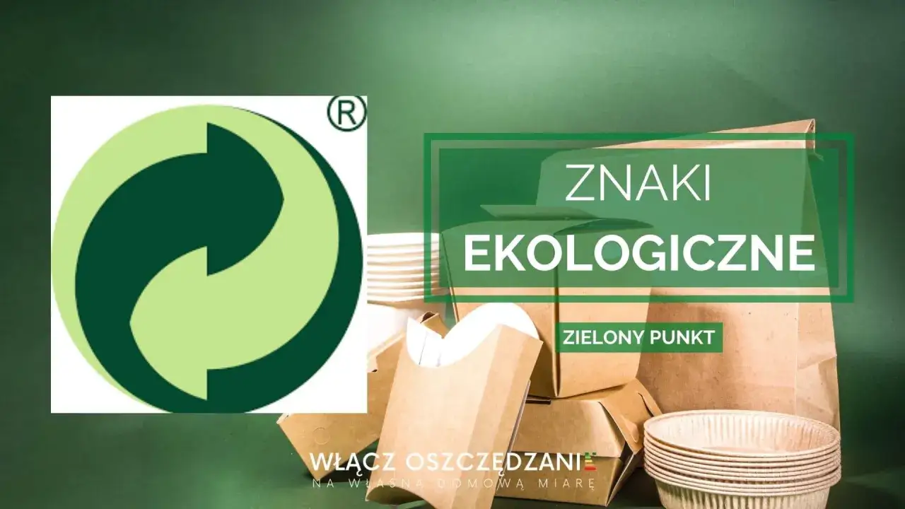 Znak zielony punkt na opakowaniach. Ekologiczne opakowania papierowe, stosuj świadomie.