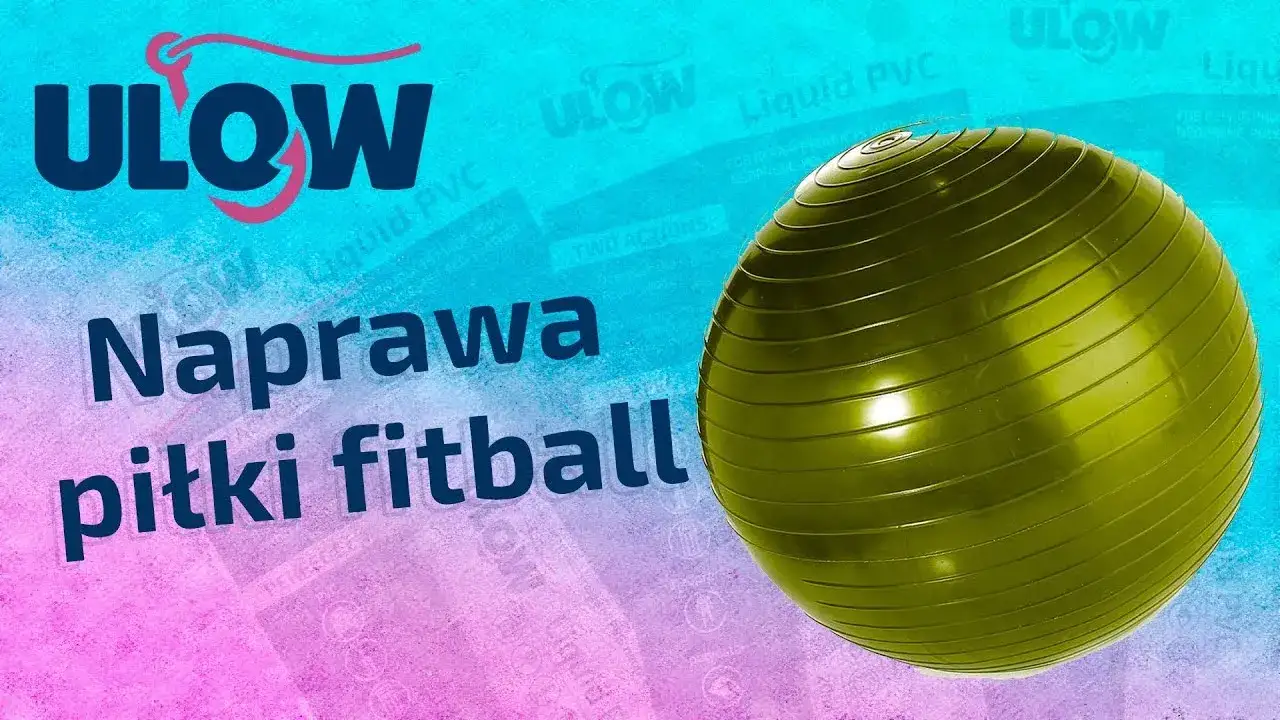 Jak skleić piłkę do ćwiczeń i uniknąć kosztownych napraw