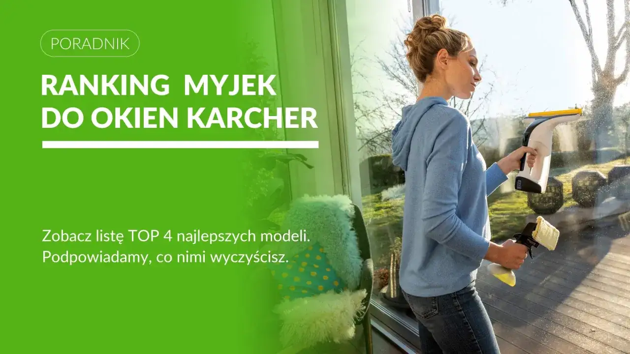 Jaka myjka do okien? Ranking 2026, porady i mycie bez smug