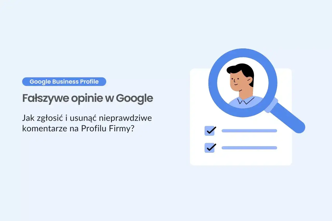 Grafika ilustruje problem fałszywych opinii w Google, pokazując lupę nad profilem użytkownika i listę zadań.