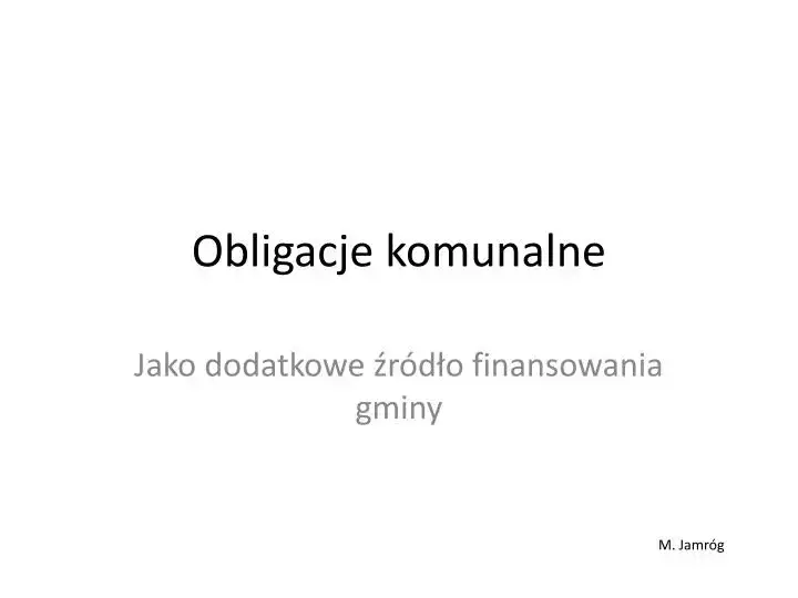 Obligacje komunalne co to – definicja, korzyści i ryzyko inwestowania w nie