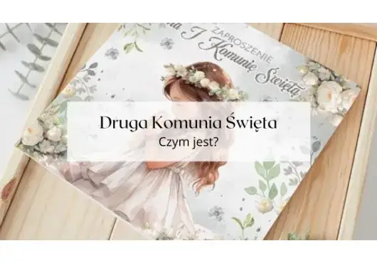 Druga Komunia Święta: Co to jest? Wyjaśniamy wątpliwości