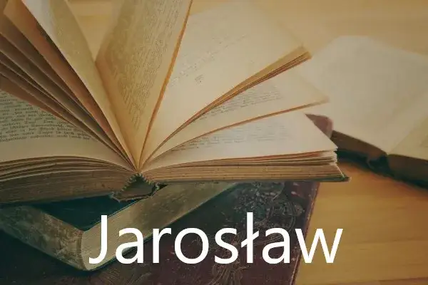 Jarosław - odkryj znaczenie i pochodzenie tego imienia