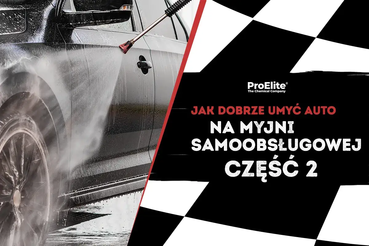 Jak umyć auto na myjni samoobsługowej? Poradnik do lśniącego lakieru