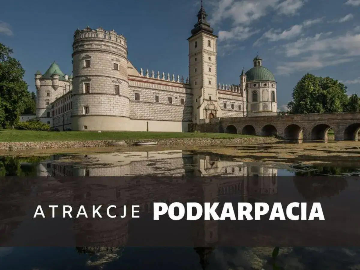 Zamek w Krasiczynie – wspaniałe miejsce, które warto zobaczyć, planując co zwiedzić na Podkarpaciu.