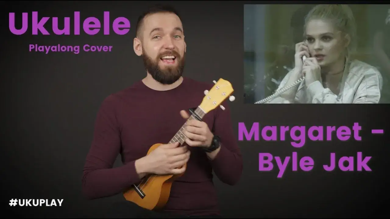 Byle jak ukulele: Jak zagrać hit Margaret - akordy i tutorial