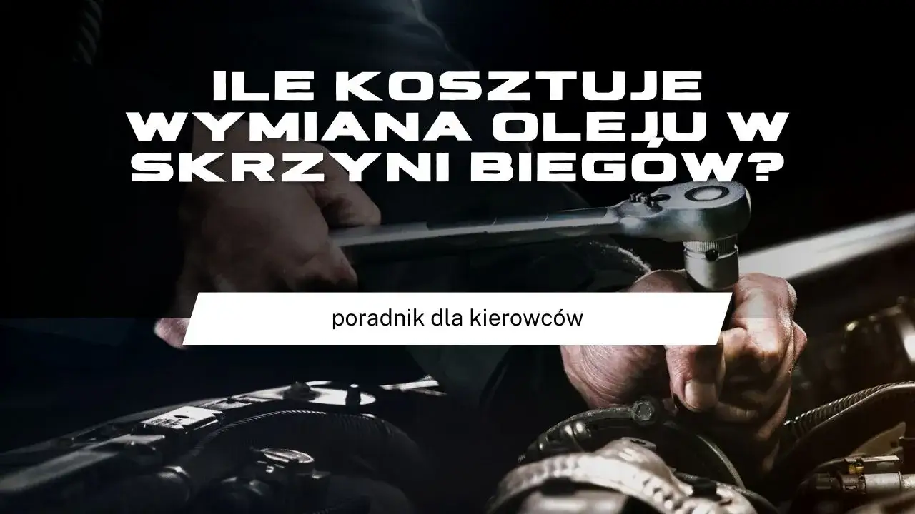 Olej w skrzyni manualnej – co ile wymiana, aby uniknąć kosztów