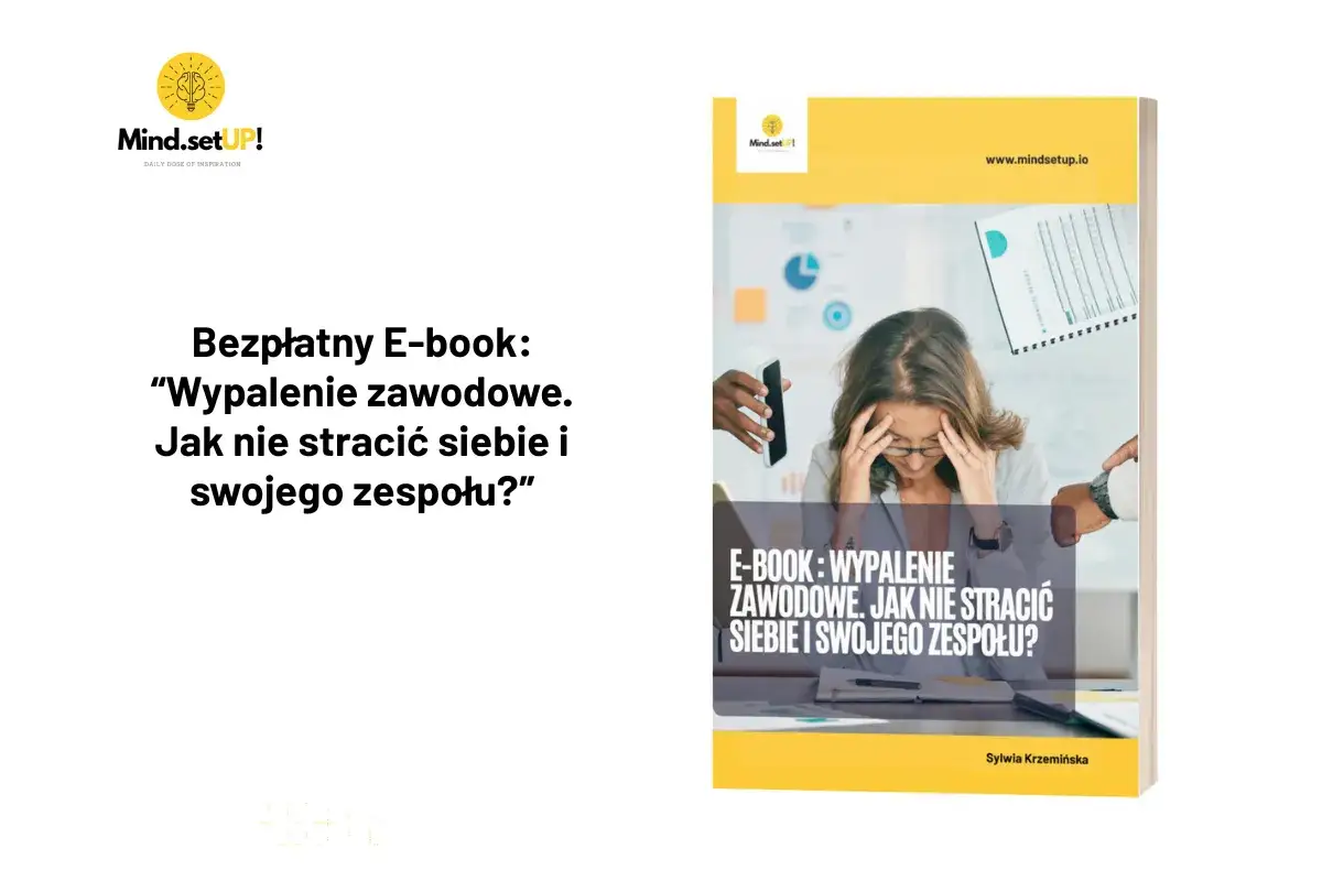 Darmowy e-book "Wypalenie zawodowe. Jak nie stracić siebie i swojego zespołu?" - praktyczne porady.