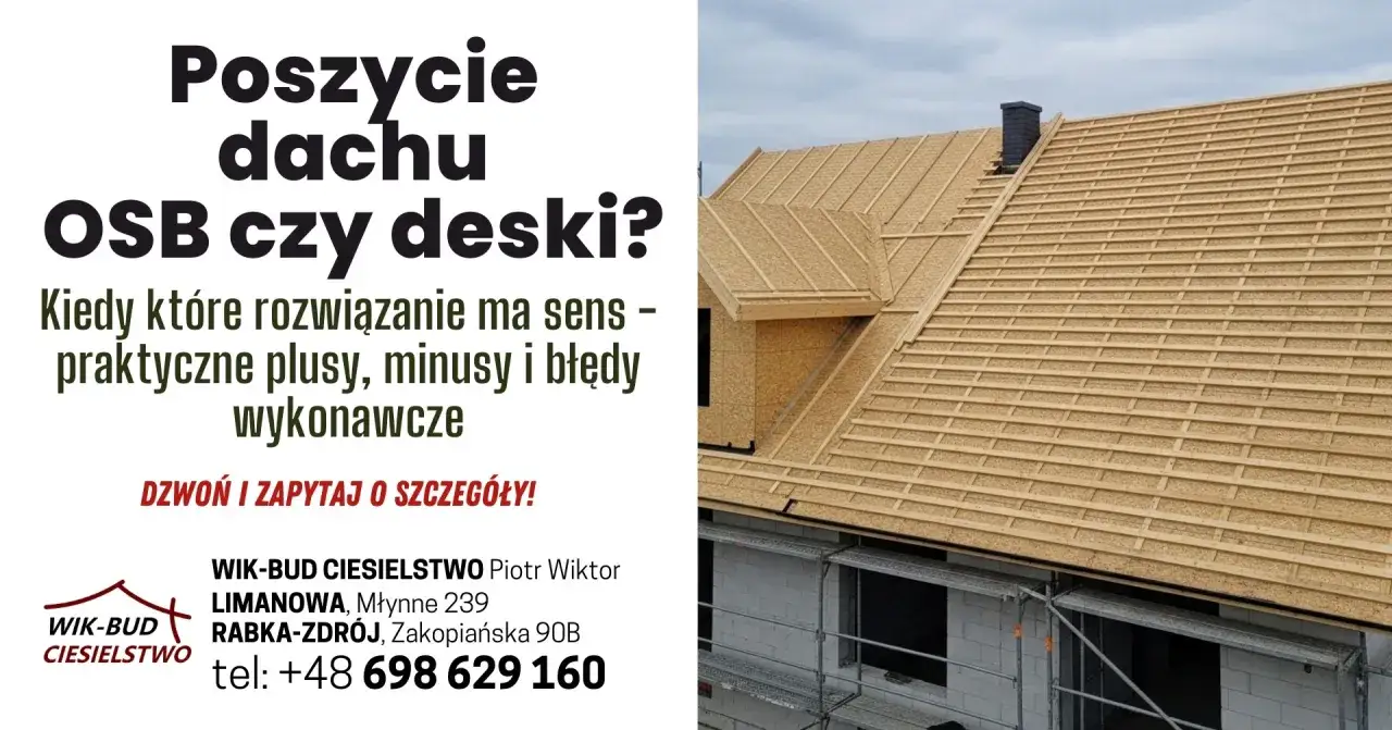 Budowa dachu z pełnym deskowaniem OSB. Rozważasz wybór materiału? Zadzwoń po fachową poradę!
