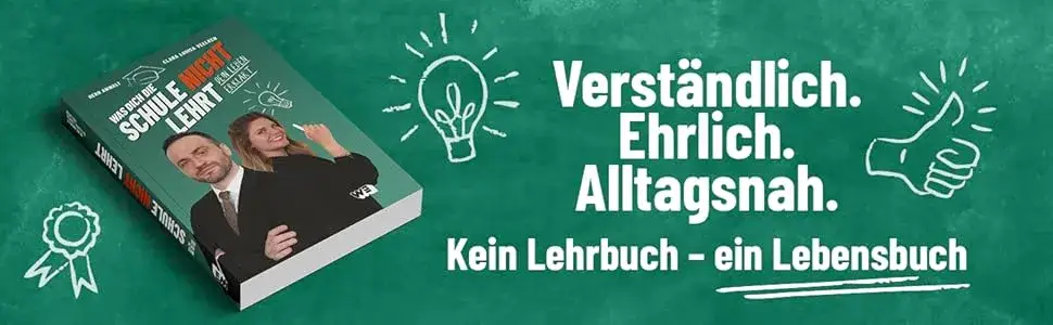 Was dich die Schule nicht lehrt: Wichtige Lebensweisheiten für junge Erwachsene