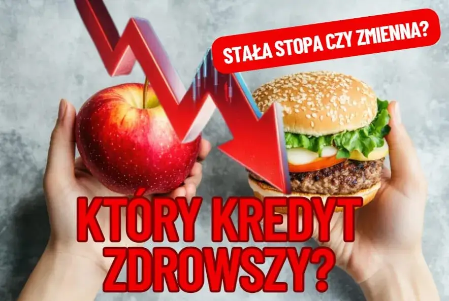 Kredyt hipoteczny: stałe czy zmienne oprocentowanie? Unikaj kosztownych błędów
