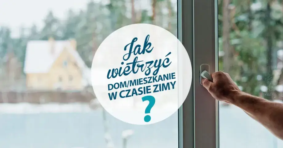 Jak wietrzyć mieszkanie zimą, by uniknąć strat ciepła i kosztów