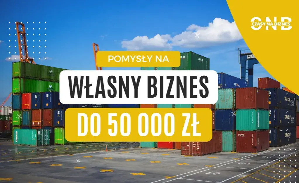 Jak rozpocząć biznes z 50 tys zł? Pomysły i finansowanie