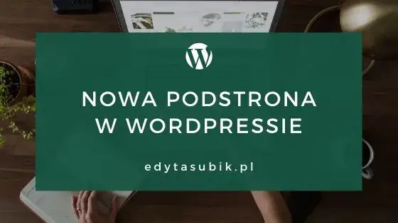 Jak dodać podstronę w WordPress - proste kroki, które musisz znać