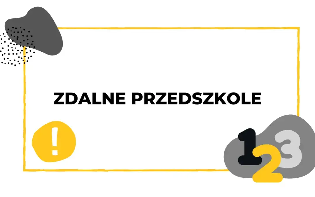 Jak prowadzić zdalne nauczanie w przedszkolu, aby dzieci były zaangażowane