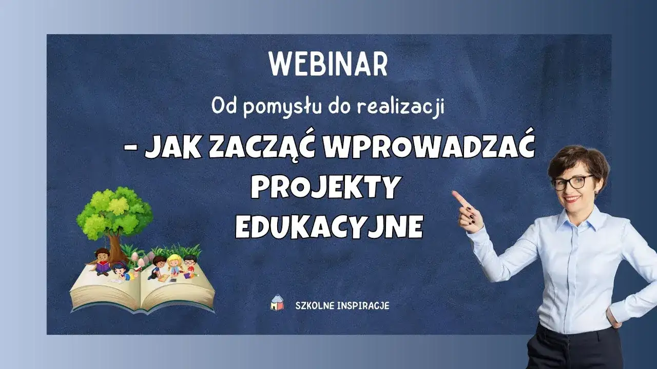 Projekt edukacyjny: Praktyczny przewodnik krok po kroku dla szkół