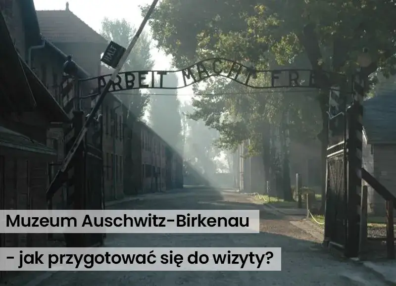 Auschwitz czy trzeba rezerwować? Ważne informacje przed wizytą