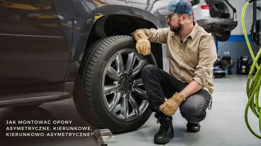 Montaż opon: kierunkowe, asymetryczne, symetryczne zrób to dobrze!